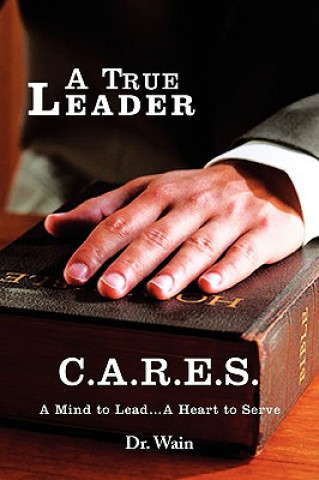 Buch True Leader C.A.R.E.S Dr Wain