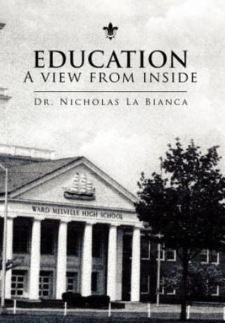 Kniha Education - a View from Inside Dr Nicholas La Bianca