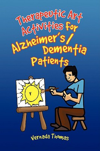 Kniha Therapeutic Art Activities For Alzheimer's/Dementia Patients Vernada Thomas