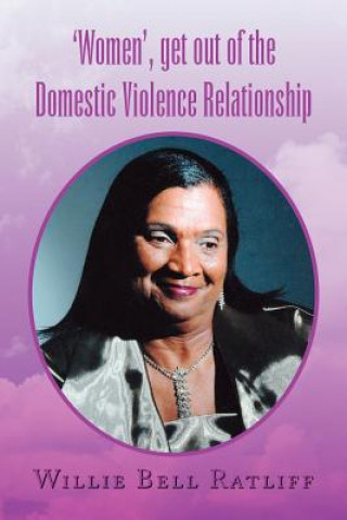 Книга 'Women', Get Out of the Domestic Violence Relationship Willie Bell Ratliff