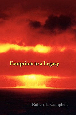 Kniha Footprints to a Legacy Robert L Campbell