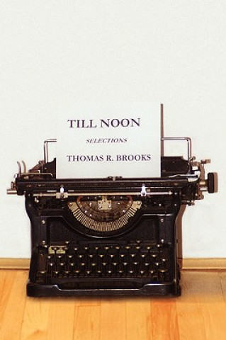 Knjiga Till Noon Thomas R Brooks