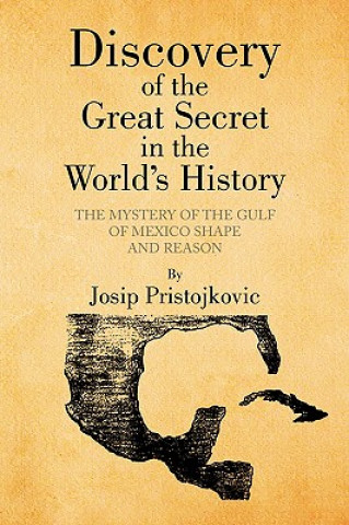 Книга Discovery of the Great Secret in the World's History Josip Pristojkovk