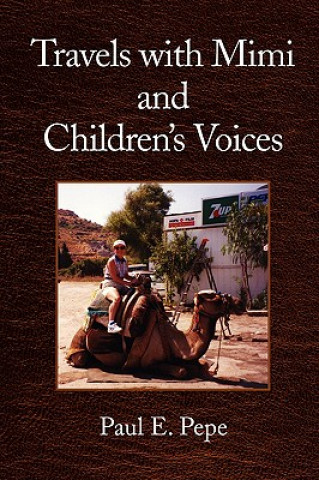 Buch Travels with Mimi and Children's Voices Paul E Pepe