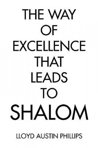 Book Way of Excellence That Leads to Shalom Lloyd Austin Phillips