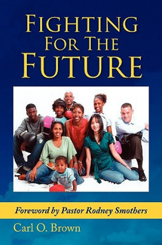 Book Fighting for the Future Carl O Brown