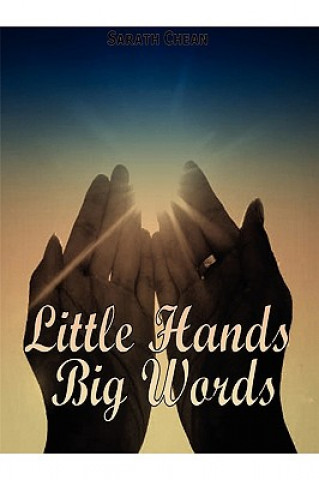 Kniha Little Hands Big Words Sarath Chean