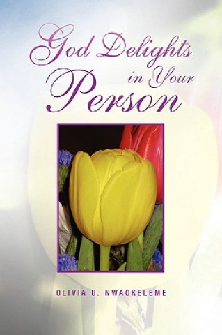 Libro God Delights in Your Person Olivia U Nwaokeleme