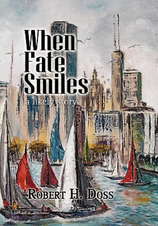 Книга When Fate Smiles Robert H Doss