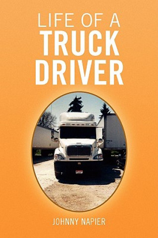 Knjiga Life of a Truck Driver Johnny Napier