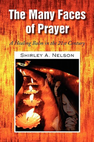 Knjiga Many Faces of Prayer Shirley A Nelson