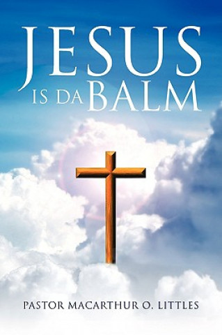 Книга Jesus Is Da Balm Pastor MacArthur O Littles