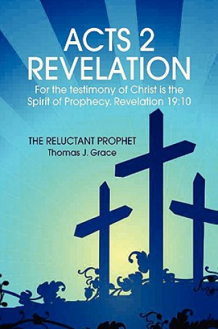 Könyv Acts 2 Revelation Thomas J Grace