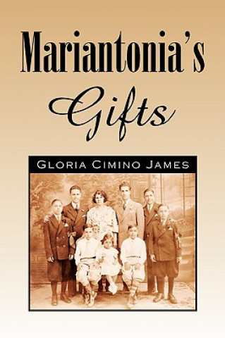 Könyv Mariantonia's Gifts Gloria Cimino James