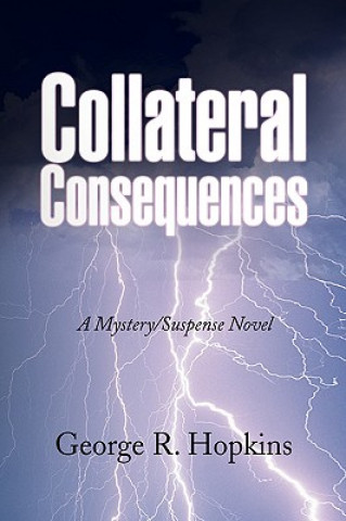 Könyv Collateral Consequences George R Hopkins