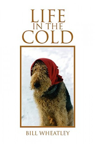 Könyv Life in the Cold Bill Wheatley