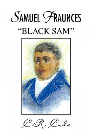 Knjiga Samuel Fraunces ''Black Sam'' Connie Cole