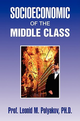 Kniha Socioeconomic of the Middle Class Prof Leonid M Ph D Polyakov