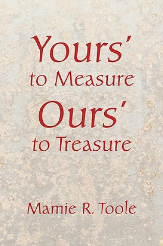 Book Your's to Measure Our's to Treasure Mamie R Toole