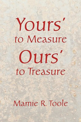 Carte Your's to Measure Our's to Treasure Mamie R Toole