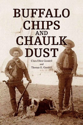 Книга Buffalo Chips and Chaulk Dust Thomas E Goodell