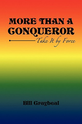 Livre More Than a Conquer0r Bill Graybeal