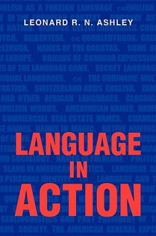 Könyv Language In Action Leonard R. N. Ashley