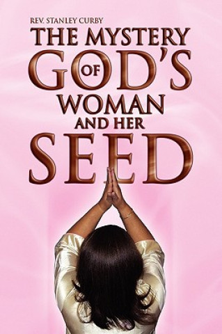Carte Mystery of God's Woman and the Seed Rev Stanley Curby