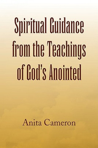 Βιβλίο Spiritual Guidance from the Teachings of God's Anointed Anita Cameron