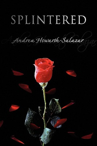 Knjiga Splintered Andrea Howarth-Salazar