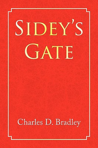 Book Sidey's Gate Charles D Bradley