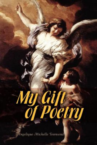 Книга My Gift of Poetry Angelique Michelle Townsend