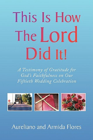 Книга This Is How the Lord Did It! Aureliano and Armida Flores