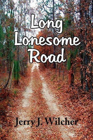 Książka Long Lonesome Road Jerry J Wilcher