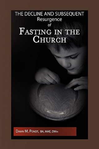 Kniha Decline and Subsequent Resurgence of Fasting in the Church Dawn M Ba Mae Dmin Pondt