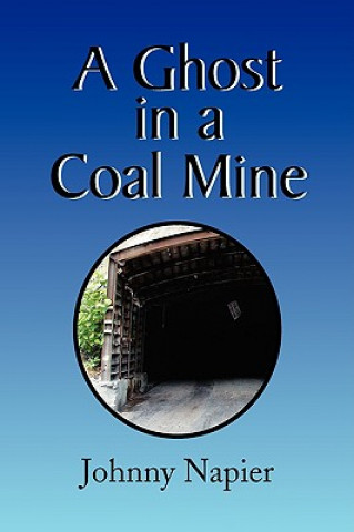 Knjiga Ghost in a Coal Mine Johnny Napier