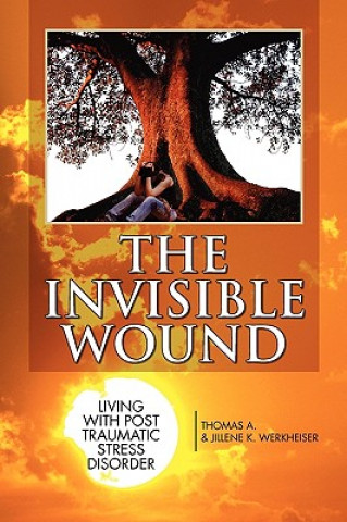 Kniha Invisible Wound Thomas a & Jillene K Werkheiser