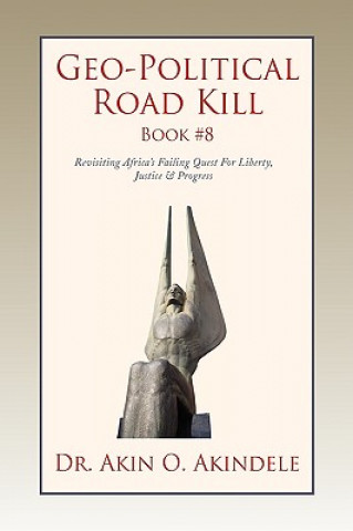 Buch Geo-Political Road Kill Book #8 Dr Akin O Akindele