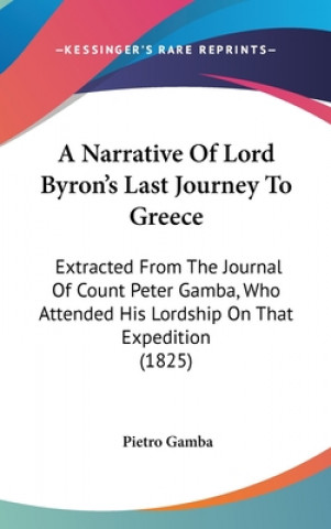 Knjiga Narrative Of Lord Byron's Last Journey To Greece Pietro Gamba