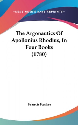 Buch The Argonautics Of Apollonius Rhodius, In Four Books (1780) Francis Fawkes