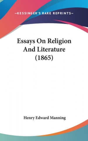 Knjiga Essays On Religion And Literature (1865) Henry Edward Manning