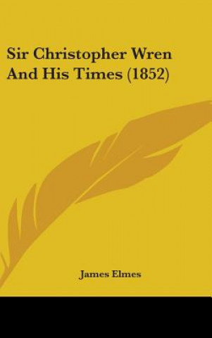 Carte Sir Christopher Wren And His Times (1852) James Elmes