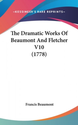 Book Dramatic Works Of Beaumont And Fletcher V10 (1778) Francis Beaumont