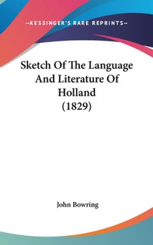 Carte Sketch Of The Language And Literature Of Holland (1829) John Bowring