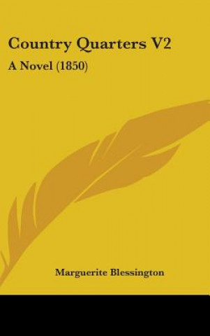 Książka Country Quarters V2: A Novel (1850) Marguerite Blessington