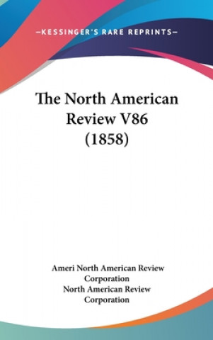 Knjiga The North American Review V86 (1858) North American Review Corporation