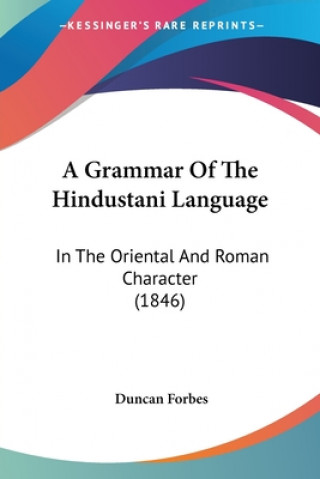 Carte A Grammar Of The Hindustani Language: In The Oriental And Roman Character (1846) Duncan Forbes