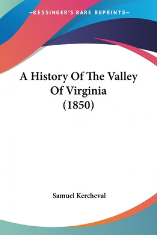 Carte A History Of The Valley Of Virginia (1850) Samuel Kercheval