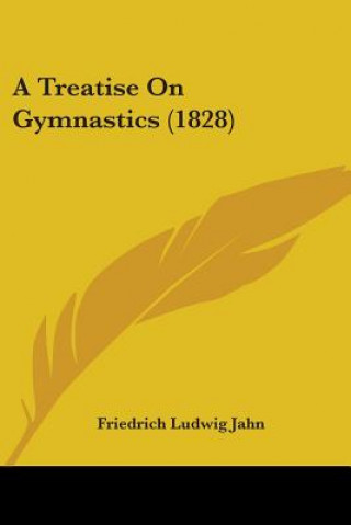 Książka A Treatise On Gymnastics (1828) Friedrich Ludwig Jahn