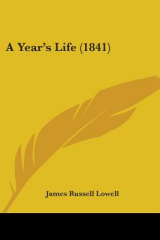 Kniha A Year's Life (1841) James Russell Lowell